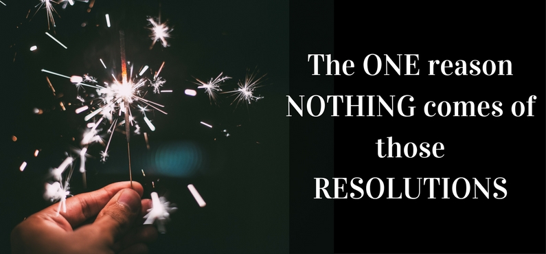 The one reason nothing comes of those resolutions (and a solution ...