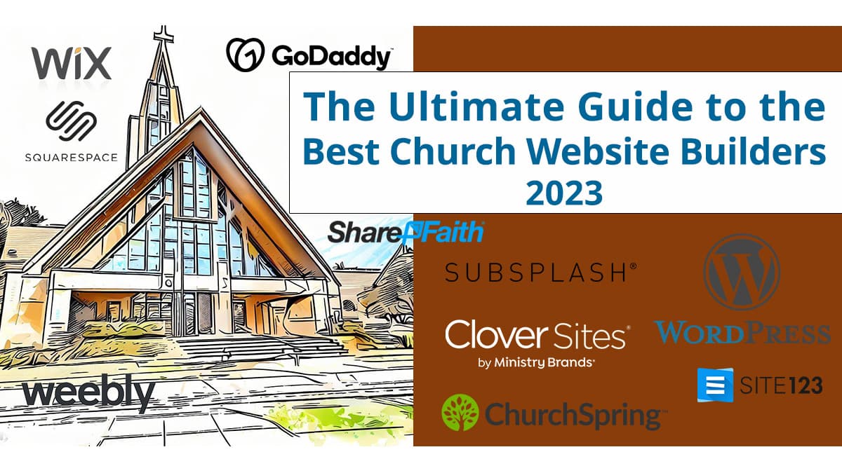 The Best Church Website Builders in 2023: The Ultimate Guide.